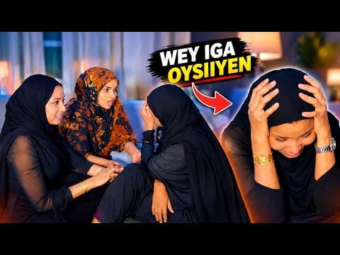 OHINTA CESHAN WAYAY LADAN KAA FICAN SIXUN ILA DHAQMEEN SAN KAMA FILEEN😢