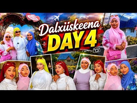 OOHIN BUUR HALIS AH NAFTEENA HALIS GASHAY  NAXDIN DARTEED WAANA QANEENA KADHACDAY DALXIIS DAY 4
