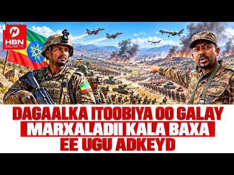 DAGAALKA ITOOBIYA OO GALAY MARXALADII UGU ADKEYD, XAGGEE SAAKA LAKALA JOOGA? MAXASE SOO KORDHAY?