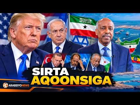 XAQIIQADA QARSOON | 5 QODOB OO TRUMP KU RIIXAY AQOONSIGA SOMALILAND & SIRTA ISRAEL–ITOOBIYA