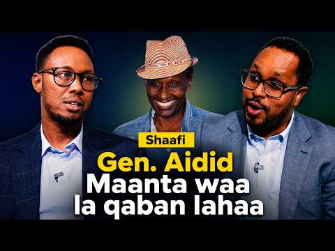 Shaafi Cawad - Wareysi 2/2 - Gen. Aidid wuxuu magaca ku helay dagaalkii Mareykanka
