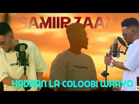 SAMIIR ZAAM | HADAAN LA COLOOBI WAAYO | OFFICIAL MUSIC VIDEO 2025