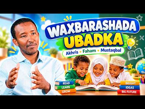Barnaamijka Waxbarashada Ubadka | Xalqadii Saddexaad | Dr Guuleed Maxamed Yaasiin.