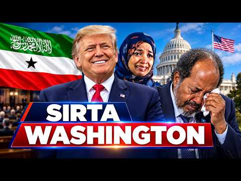 TRUMP & SOMALILAND | SIRTA AQOONSIGA WASHINGTON, GALKA XASAN SHEEKH & JABKA XULAFADII SOMALIA