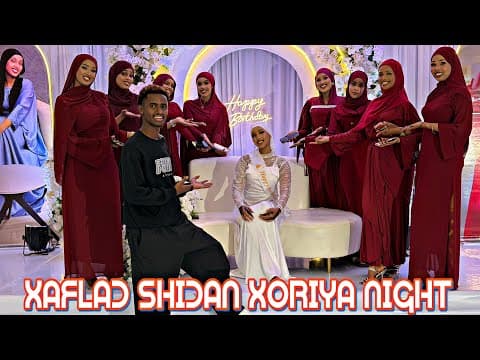 XAFLAD WEYN AYEY SAMEESATE HABEENKEDA WAA LA WADA BAASHALE OMG XORIYA NIGHT 