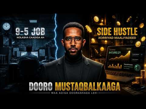 Side Hustle vs 9–5 Shaqo: Kee Kuu Dhisaya Mustaqbalka Dhabta Ah?