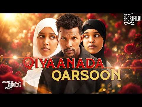 QIYAANADA QARSOON | SHORT FILM