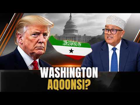 TRUMP OO ISU DIYAARINAYA AQOONSI SOMALILAND? | QAREEN KA HADLAY GALKA SHARCI EE WASHINGTON
