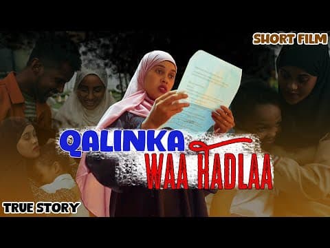 QALINKA WAA HADLAA!! | True Story - Short Film