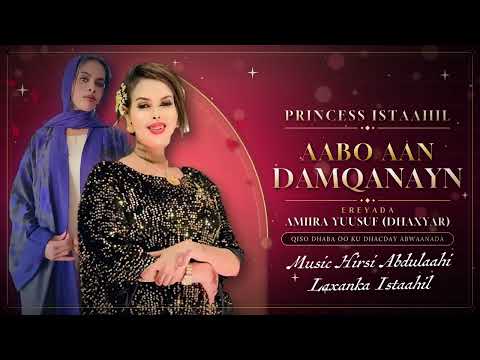 PRINCESS ISTAAHIL AABO AAN DAMQANAYN NEW SONG 2026