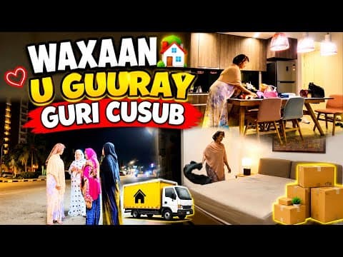 FULL NIGTH ROUTINE WAXA U GUURAY GURI CUSUB  IGA CAAWISAY HOWSHA DIIMA ..