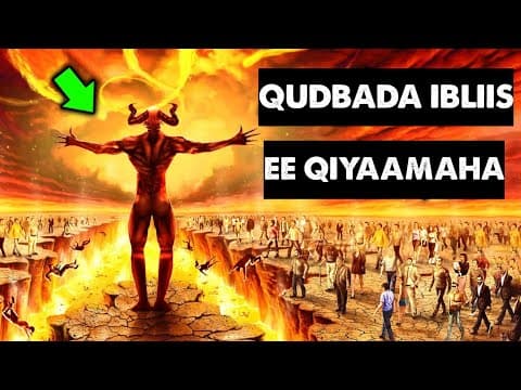 Qudbadda ibliis uu ujeedindoono qiyaamaha ehlumaarka | Naarta iyo xaalkeeda