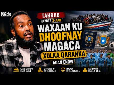 Tahriib Qaybta 3-aad | Adan Enow | Waxaan ku tahriibnay magaca ciyaartoyda qaranka