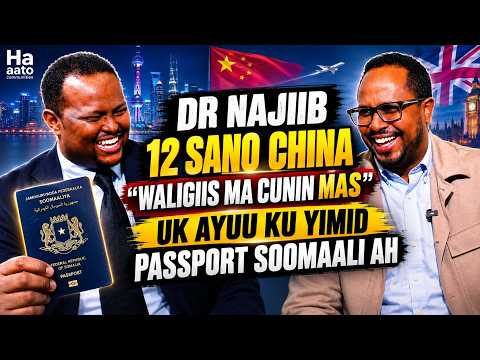 Dr Najib Ciise Diiriye - Booqashada London iyo Sheekada noloshi China ee 12 sano