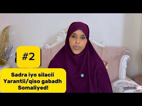 SADRA IYO SILACII YARANTII/QISO GABADH SOMALIYED!!@sawdamqaalib 