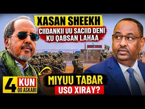 DEG DEG Xasan Sheekh Ciidankii uu Saciid Deni ku Qabsan lahaa miyuu Tabar uso xiray 4Kun oo Askari.